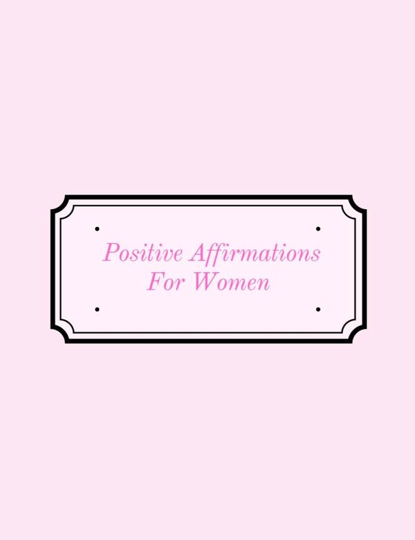 Positive Affirmations For Women