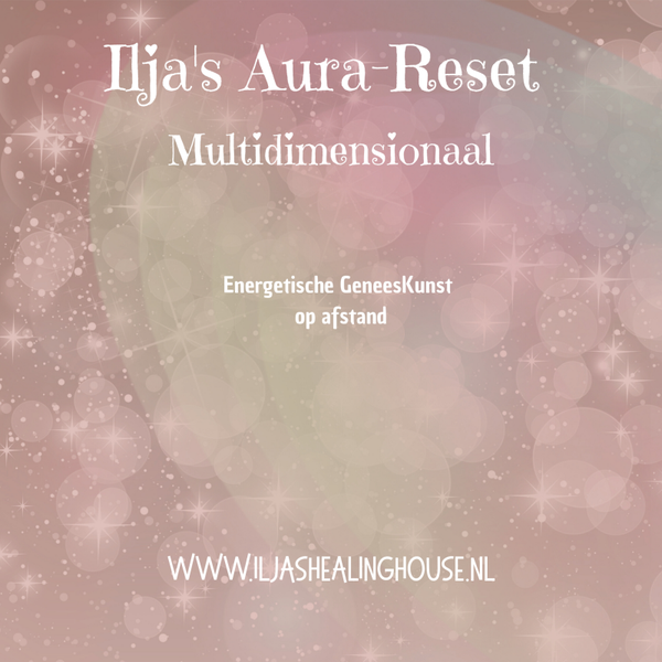 Ilja's multidimensionale AURA RESET