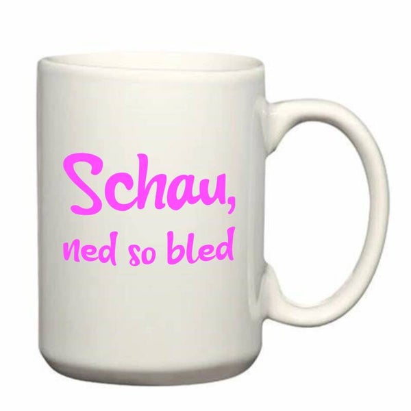 Schau, ned so bled... Kaffeetasse Keramik/Steinzeug 400 ml, 2 Farben