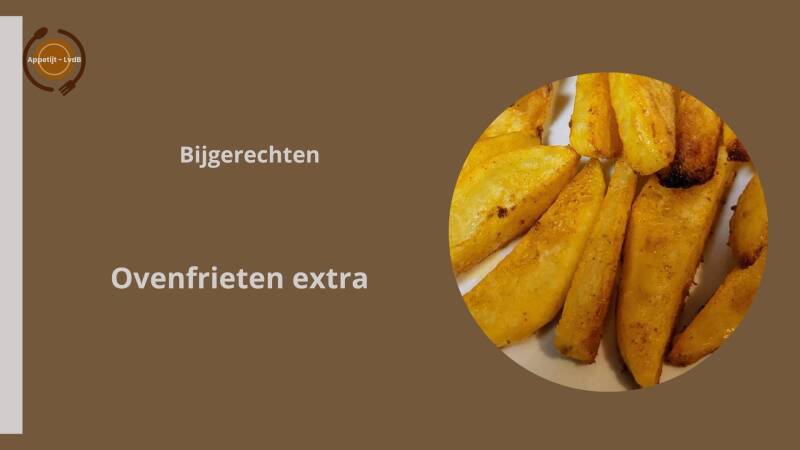 Bijgerechten - ovenfrieten extra zelf maken