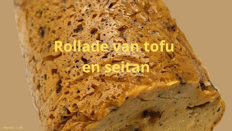 Rollade van tofu en seitan