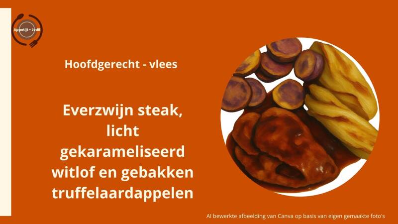 Everzwijn steak, licht gekarameliseerd witlof en gebakken truffelaardappelen