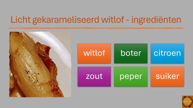 Licht gekarameliseerd witlof, ingrediënten