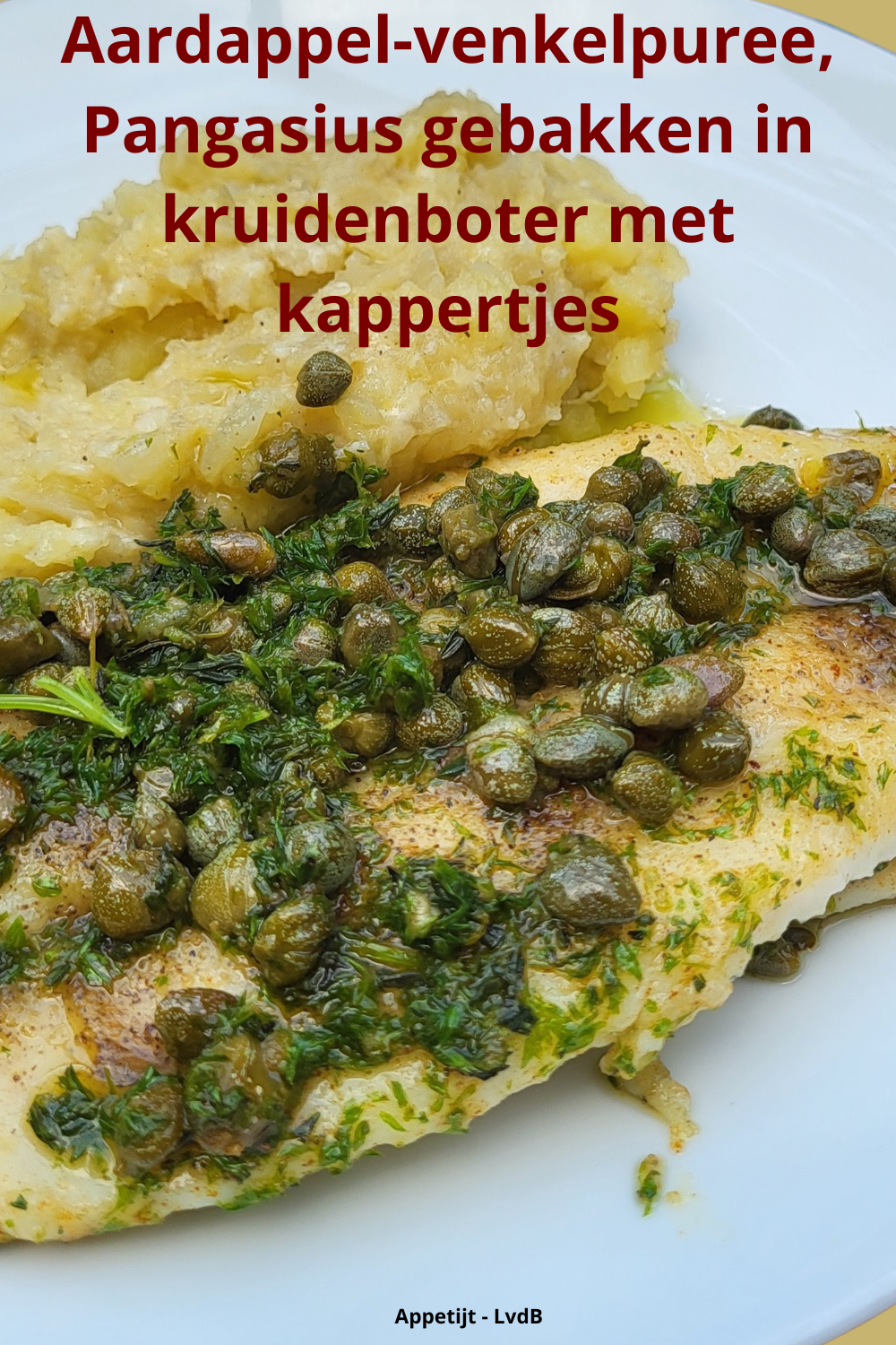 Aardappel venkelpuree, pangasius gebakken in kruidenboter met kappertjes