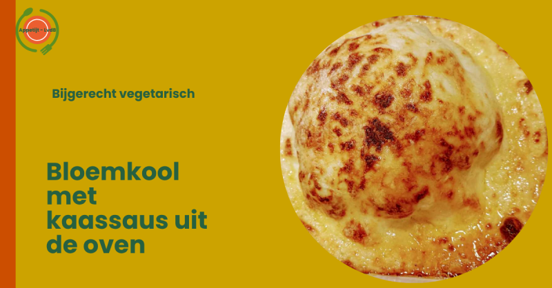 Bloemkool met kaassaus uit de oven