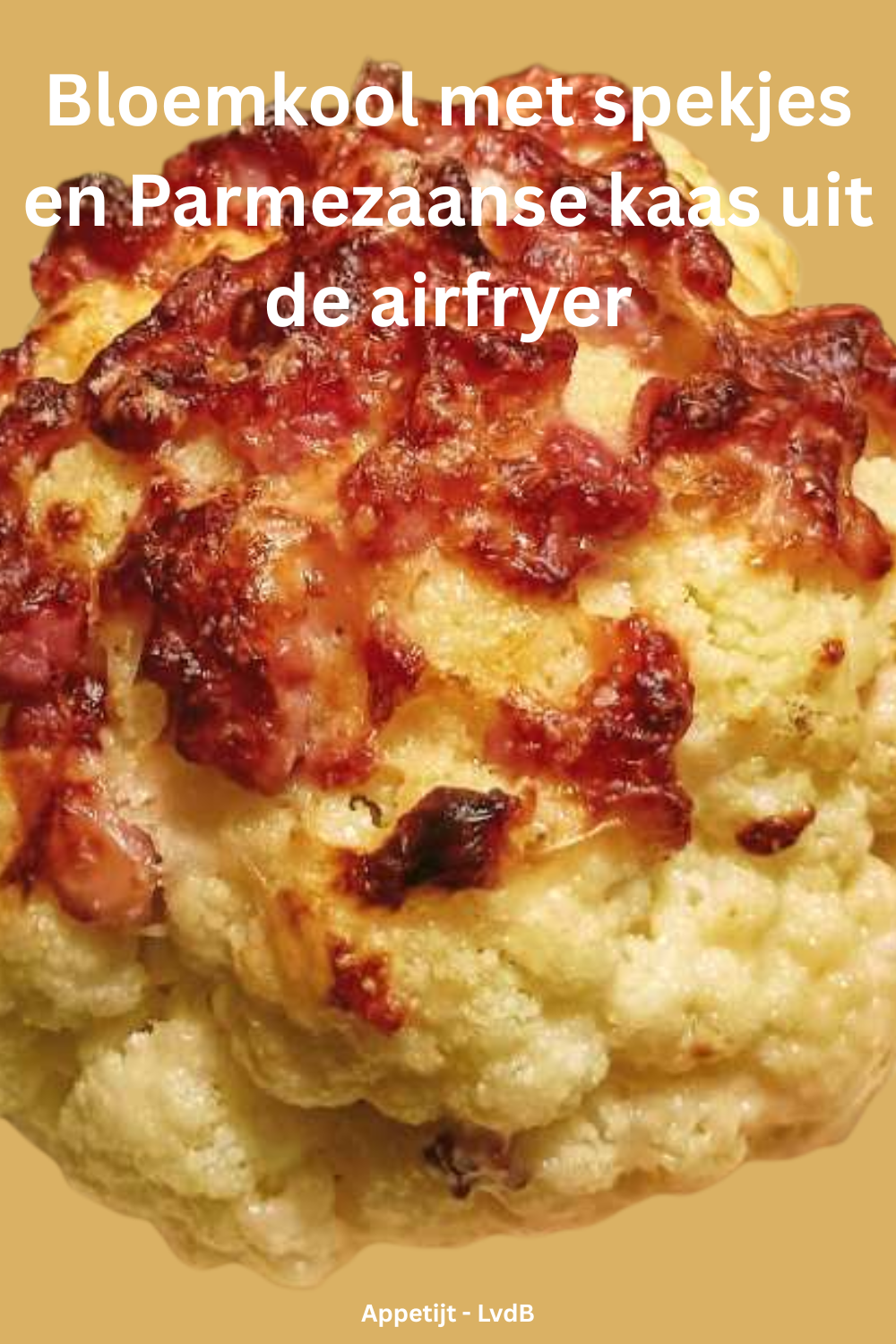 Bloemkool met spekjes en Parmezaanse kaas uit de airfryer