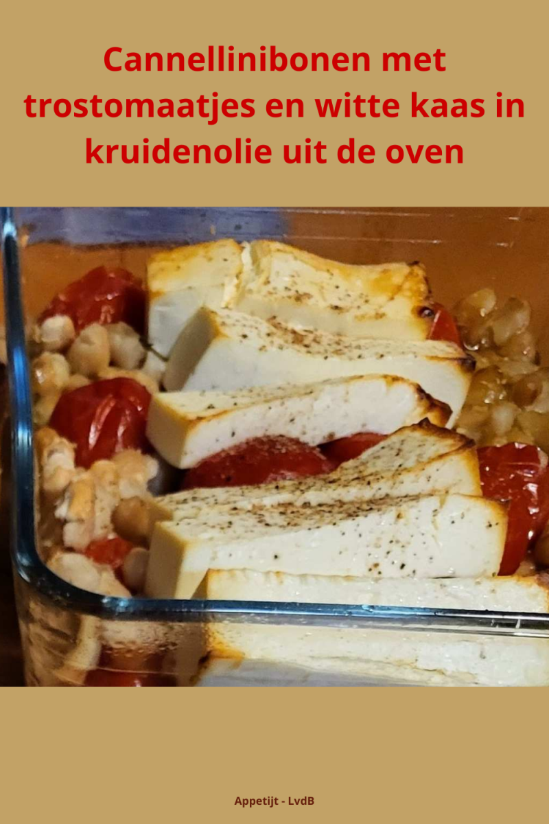 Cannellinibonen met trostomaatjes en witte kaas in kruidenolie uit de oven
