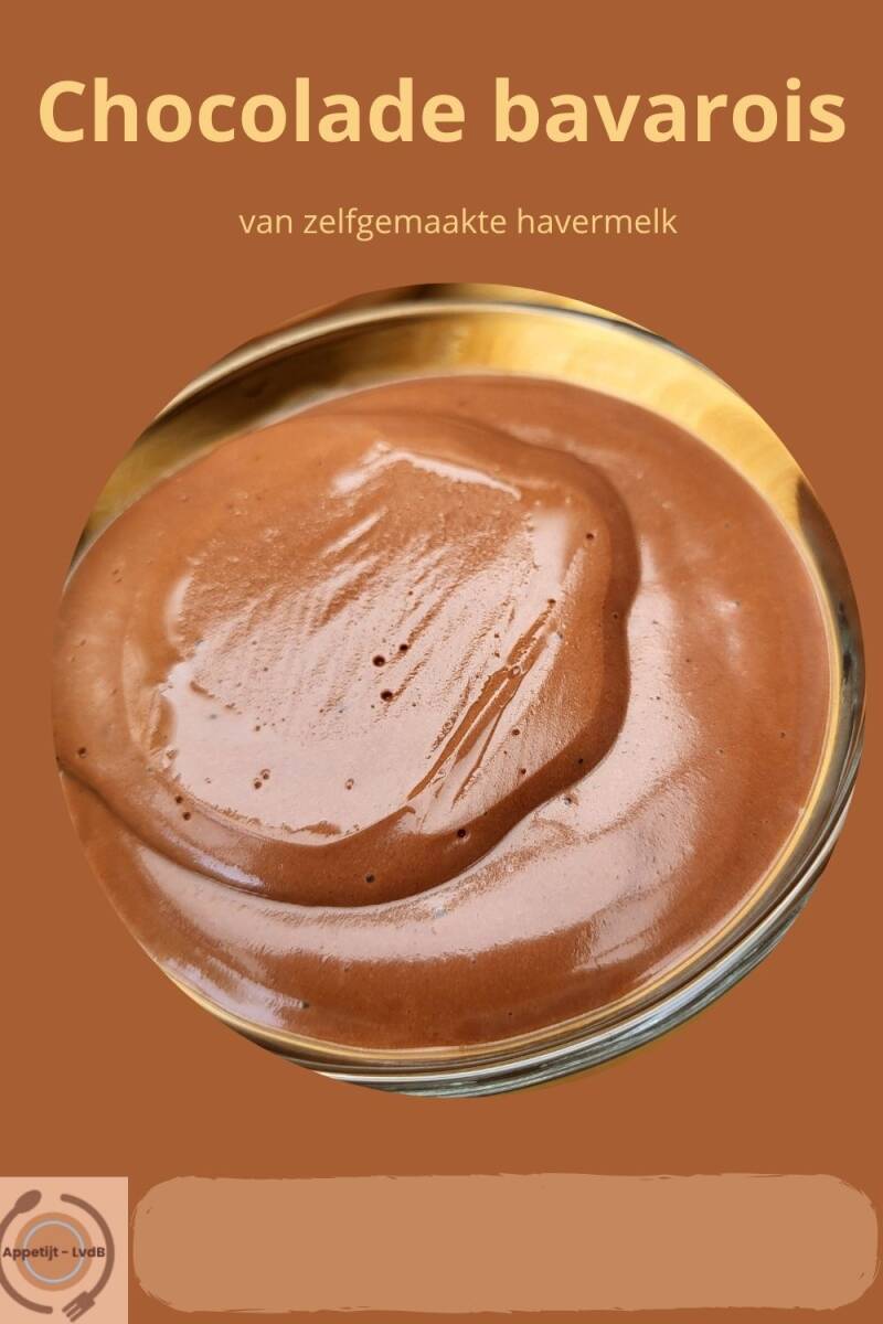 Chocolade bavarois met zelfgemaakte havermelk