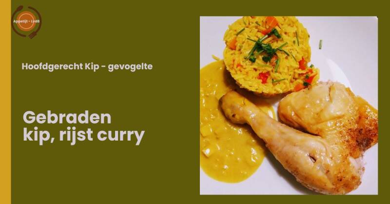 Gebraden kip, rijst curry