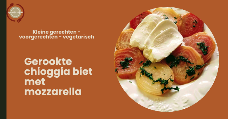 Gerookte chioggia biet met mozzarella