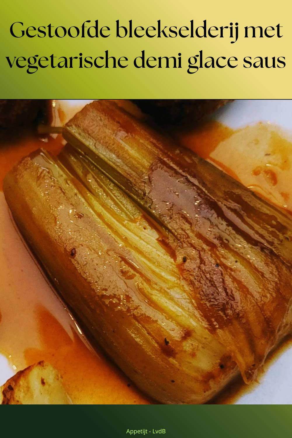 Gestoofde bleekselderij met vegetarische demi glace saus