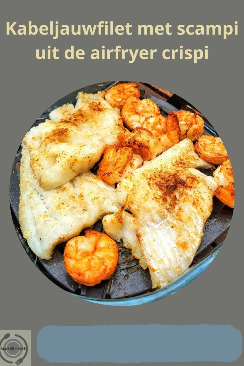 Kabeljauwfilet met scampi uit de airfryer crispi