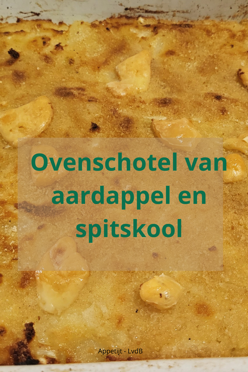 Ovenschotel van aardappel en spitskool