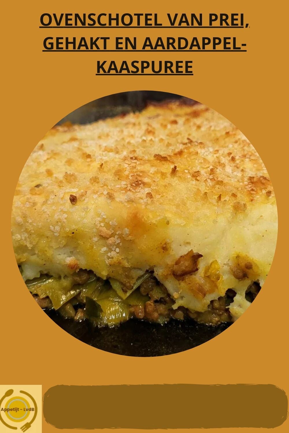 Ovenschotel van prei, gehakt en aardappel-kaaspuree