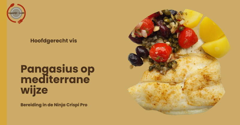 Pangasius op mediterrane wijze, bereid in de Ninja Crispi Pro