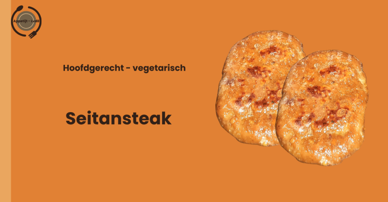 Hoofdgerecht vegetarisch Seitansteak