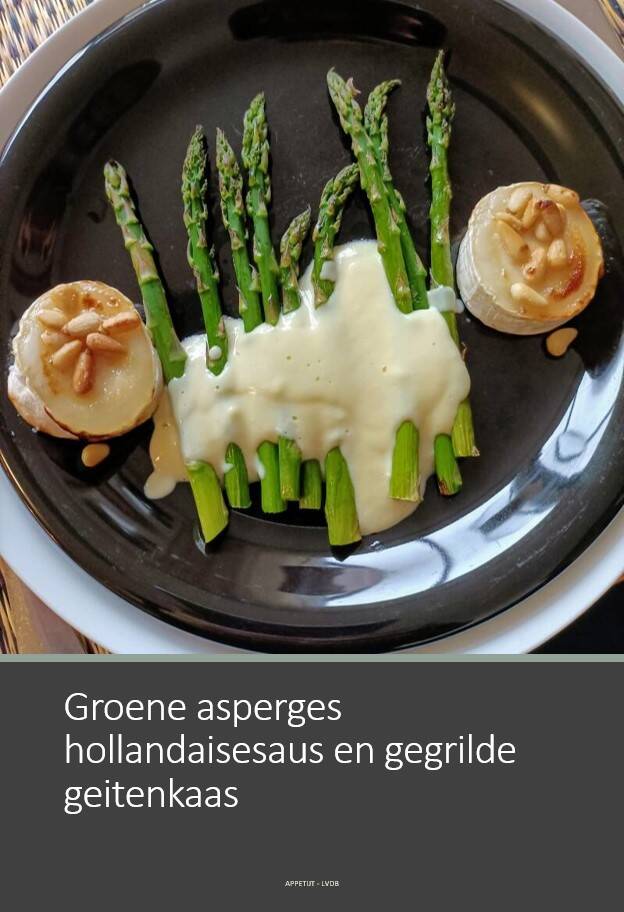 Groene asperges hollandaisesaus en gegrilde geitenkaas