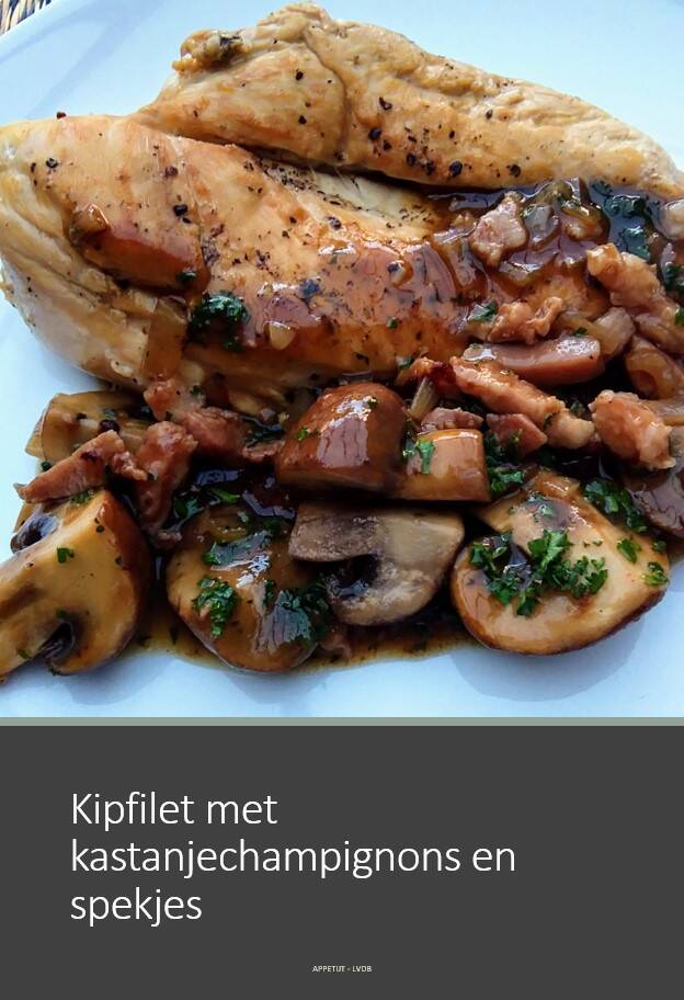 Kipfilet met kastanjechampignons, spekjes en frieten