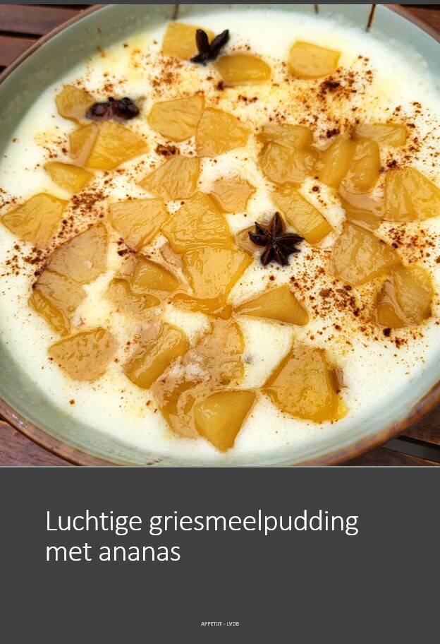 Luchtige griesmeelpudding met ananas