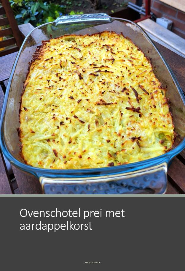 Ovenschotel prei met aardappelkorst