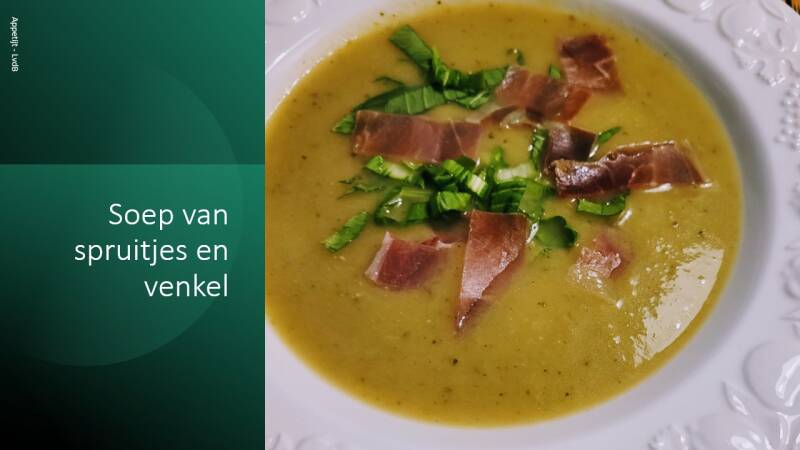 Soep van spruitjes en venkel