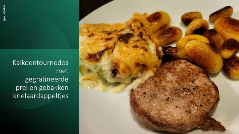 Kalkoentournedos met gegratineerde prei en gebakken krielaardappeltjes