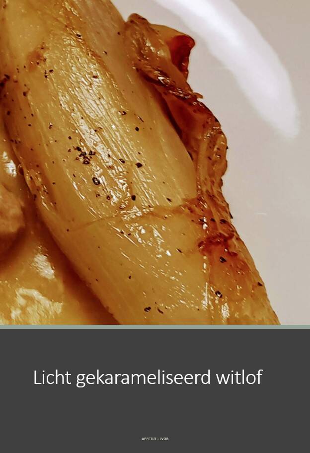 Licht gekarameliseerd witlof