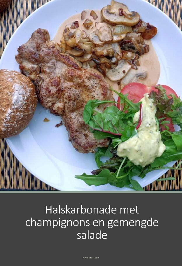 Halscarbonade met champignons en gemengde salade