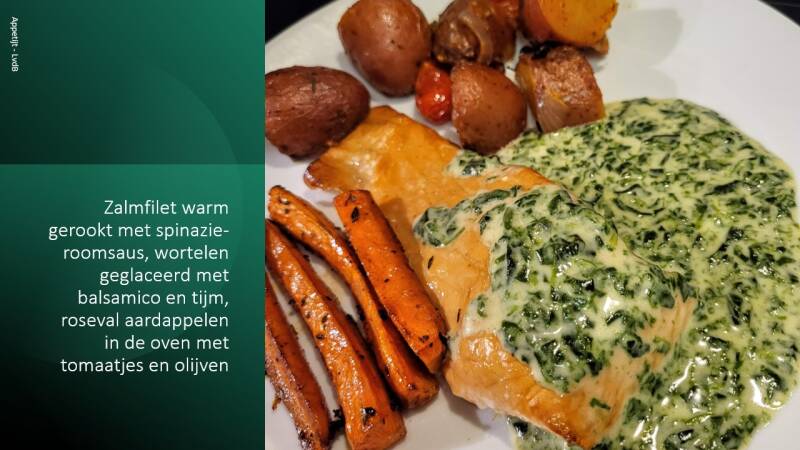 Zalmfilet warm gerookt met spinazie-roomsaus, wortelen geglaceerd met balsamico en tijm, roseval aardappelen in de oven met tomaatjes en olijven