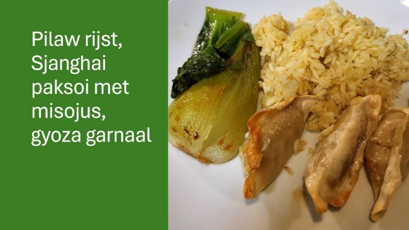 Pilawrijst, Shanghai paksoi met misojus en gyoza garnaal
