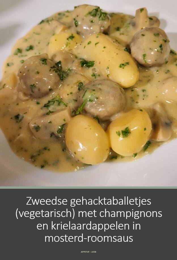 Zweedse gehacktaballetjes (vegetarisch) met champignons en krielaardappelen in mosterd-roomsaus