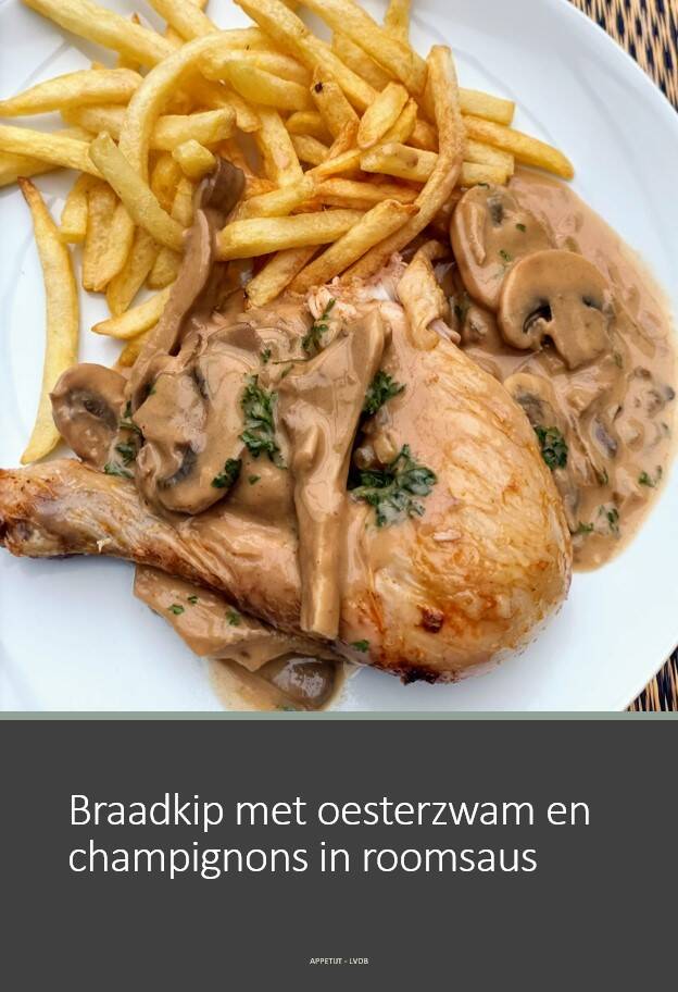 Braadkip met oesterzwam en champignons in roomsaus