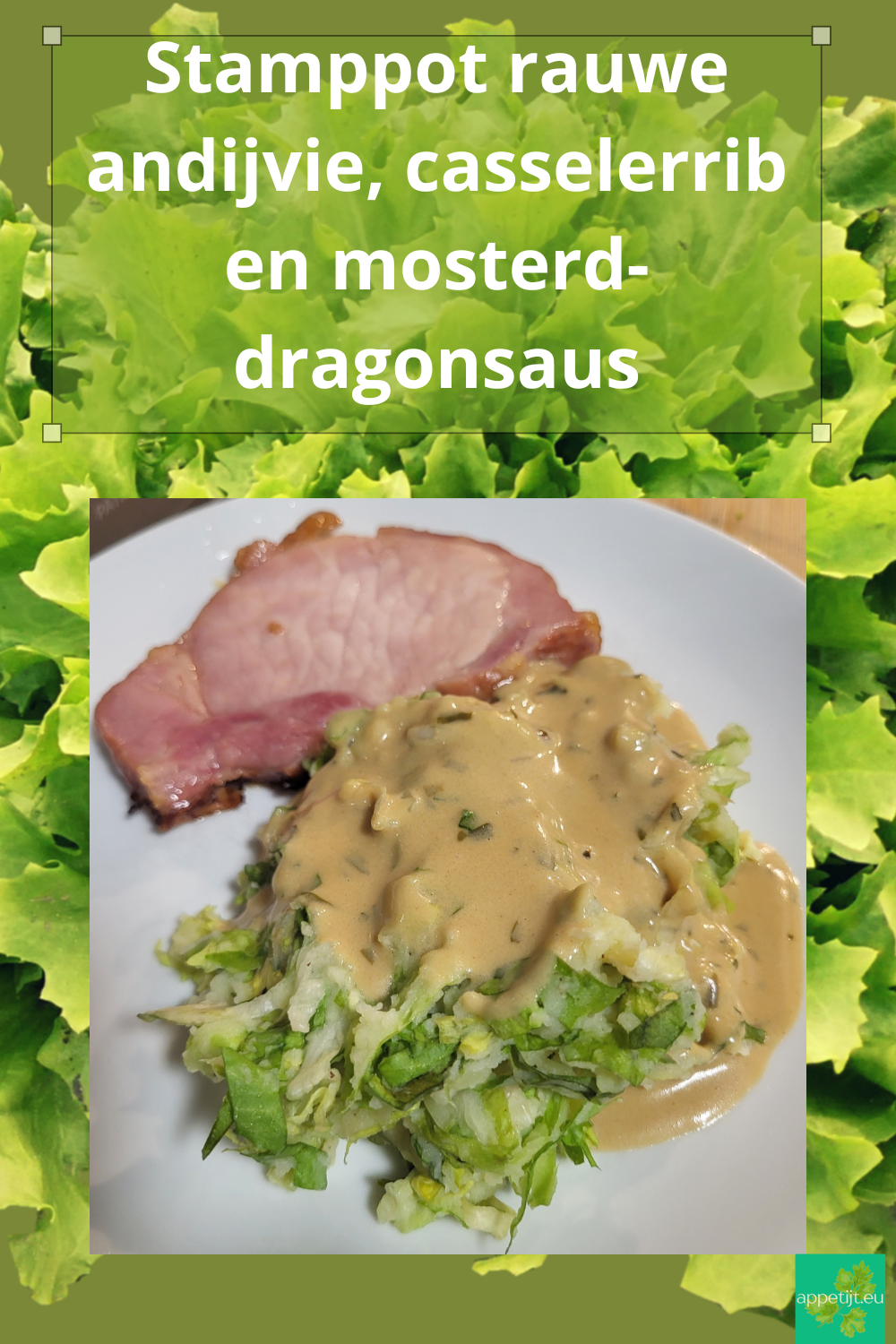 Stampot rauwe andijvie, casselerrib en mosterd-dragonsaus