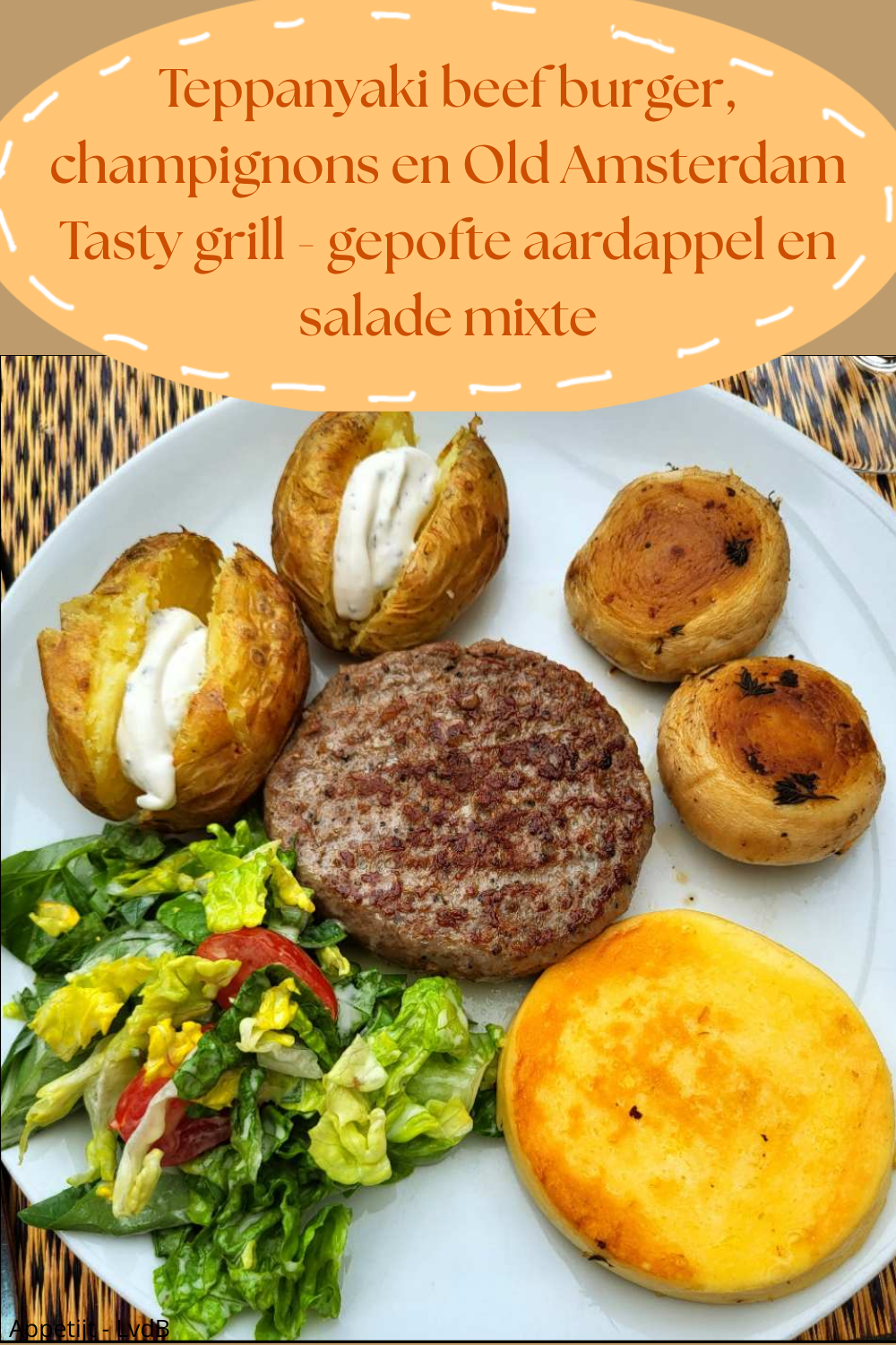 Tappanyaki beef burger, champignons en Old Amsterdam Tasty grill - gepofte aardappel en salade mixte