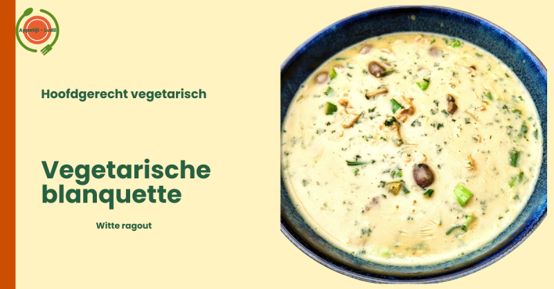 Vegetarische blanquette (witte ragout)