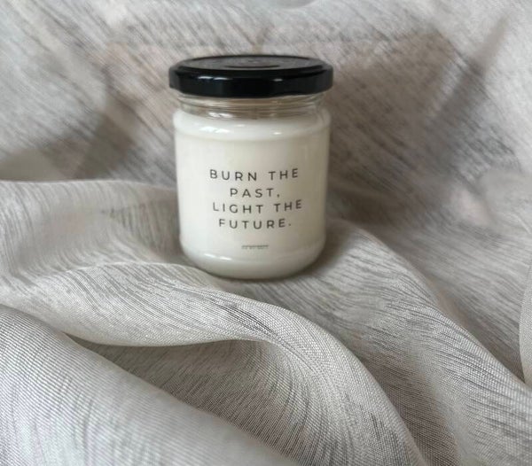 Burn the past, light the future.