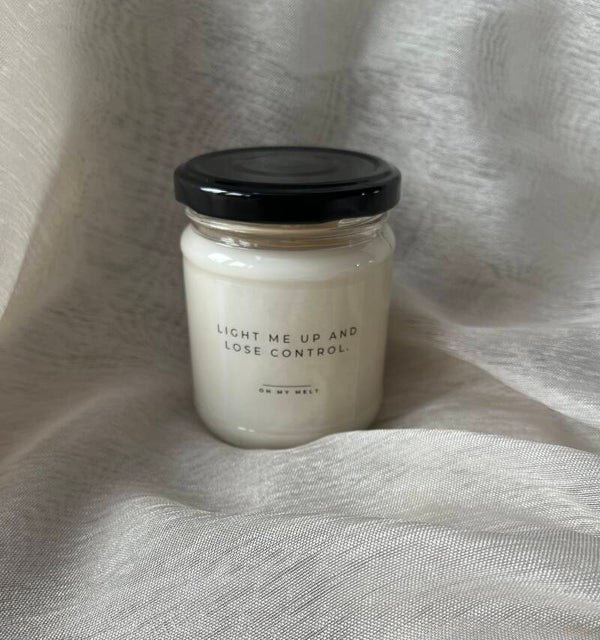 Light me up and lose control.