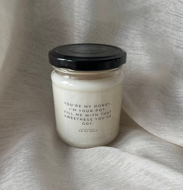 You’re my honey, I’m your pot. Fill me with that sweetness you got.