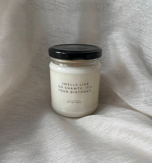 Smells like go shawty, it's your birthday.