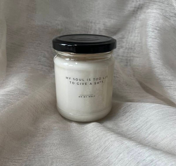 My soul is too lit to give a sh*t.