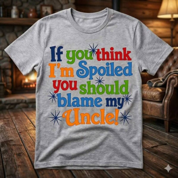 Blame my uncle.