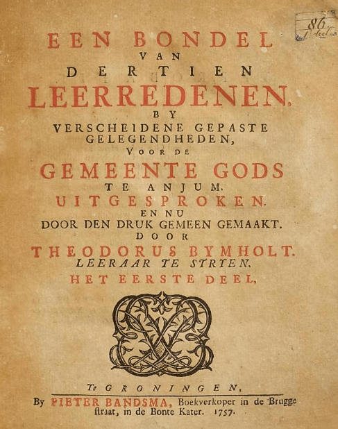 Een bondel van dertien leerredenen door Theodorus Bymholt