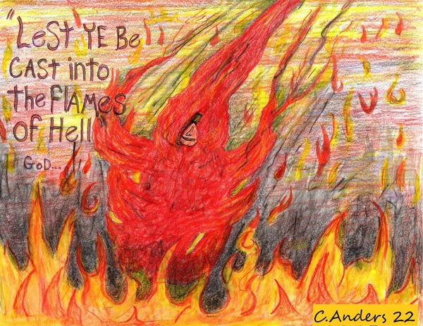 Lest ye be cast into the flames of Hell