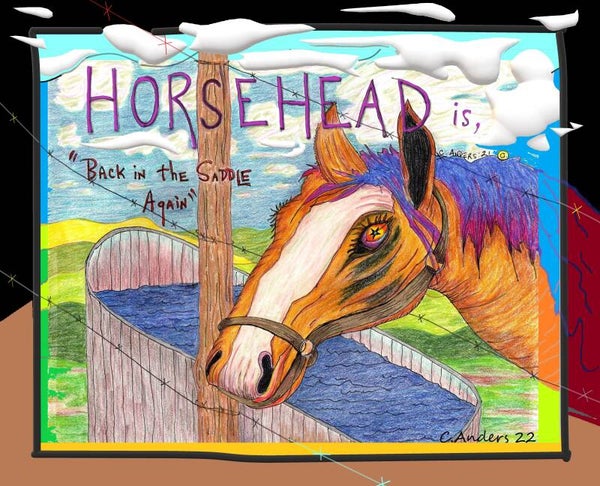 Horsehead is back in the saddle again