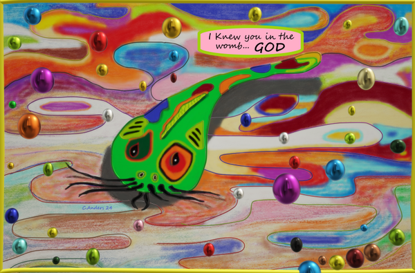 I knew you in the womb..God