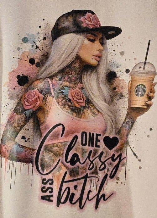 One Classy Ass B****