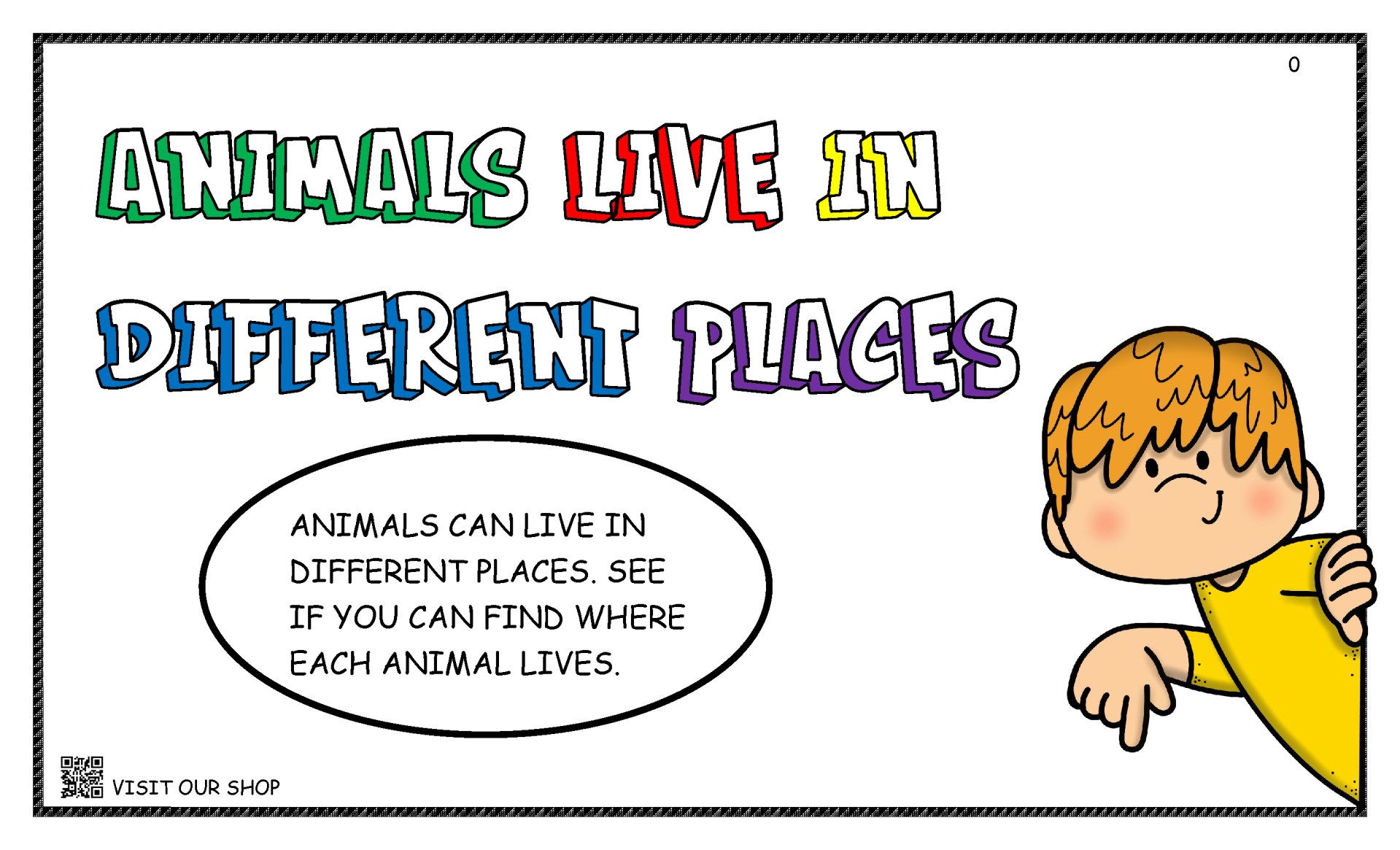 ANIMALS LIV IN DIFFERENT PLACES