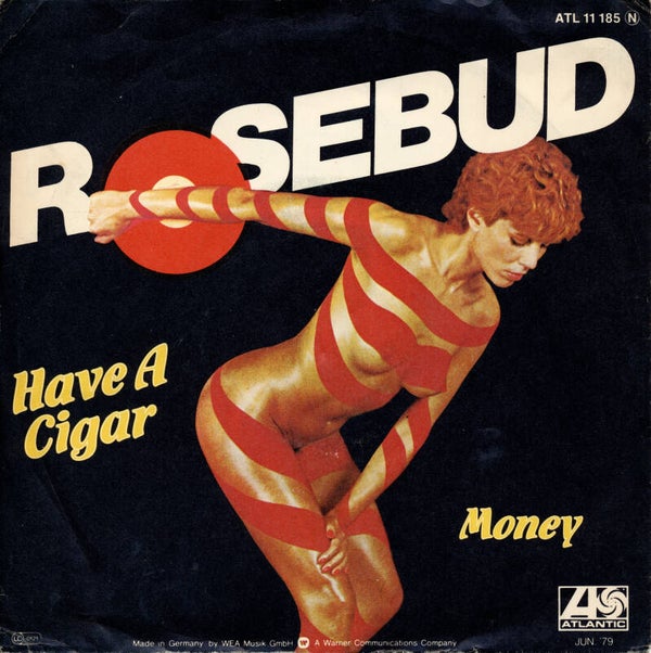 Rosebud - Have A Cigar [Germany] - 7"