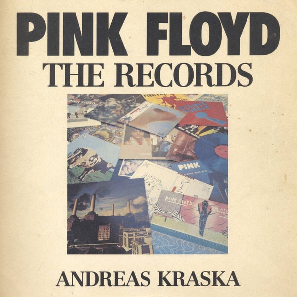 Pink Floyd - The Records - Andreas Kraska [Germany] - Book