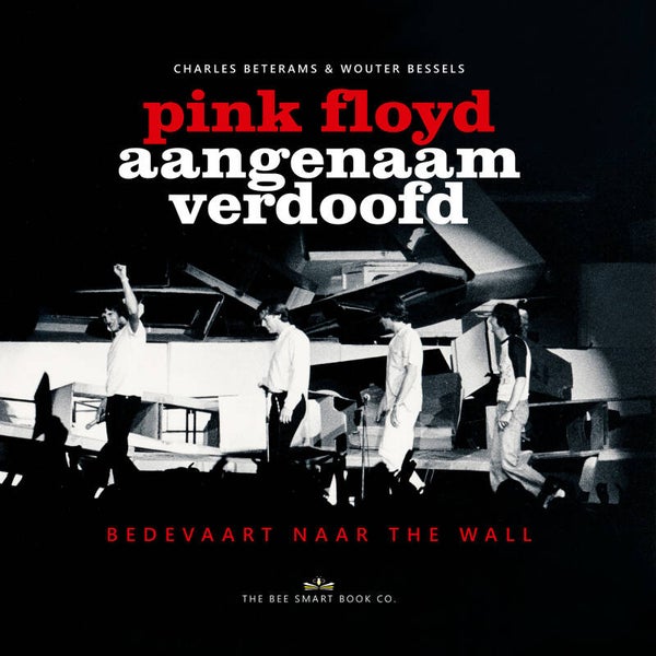Pink Floyd - Aangenaam Verdoofd - Bedevaart naar The Wall (Regular Edition Book)
